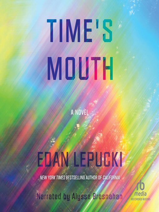 Title details for Time's Mouth by Edan Lepucki - Wait list